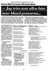 G�sta Halvarsson, Skansheden: Jag trivs som allra b�st inne bland granarna